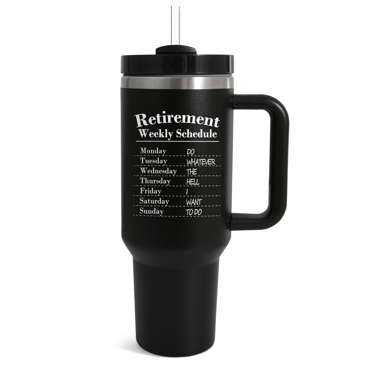 Retirement Weekly Schedule|40 oz